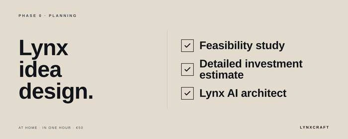 Lynx idea design in phase 0: feasibility study, detailed investment estimate and Lynx AI architect, at home in one hour for 50 euros