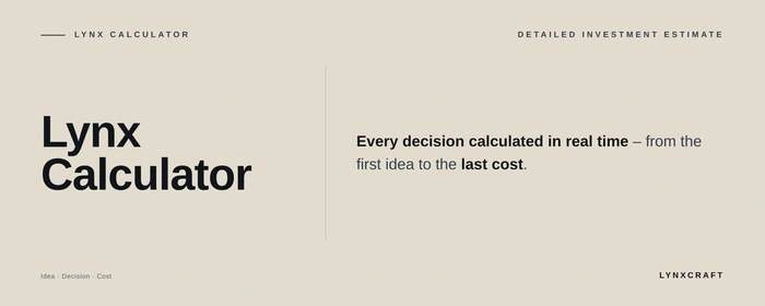 Lynx Calculator: every decision calculated in real time, from the first idea to the last cost
