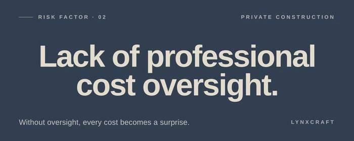 Risk factor 02 in private construction: without professional cost oversight every cost becomes a surprise