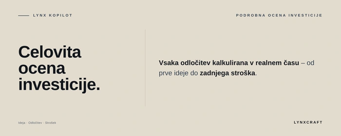 Celovita ocena investicije: vsaka odločitev kalkulirana v realnem času, od prve ideje do zadnjega stroška
